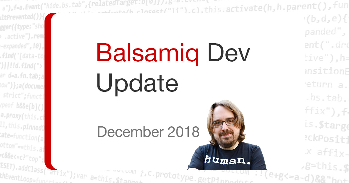 Balsamiq dev update for the end of 2018